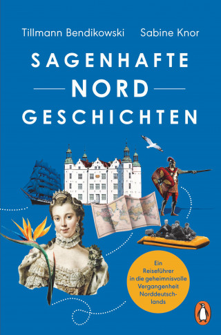 Tillmann Bendikowski, Sabine Knor: Sagenhafte NORDGeschichten