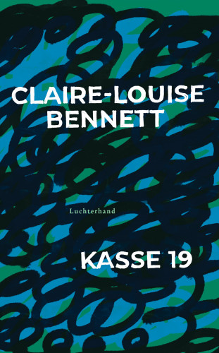 Claire-Louise Bennett: Kasse 19