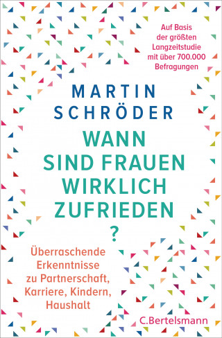 Martin Schröder: Wann sind Frauen wirklich zufrieden?