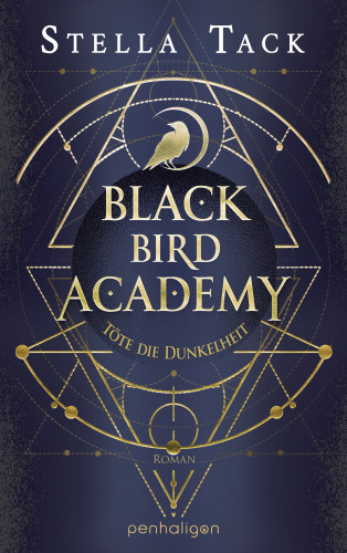 Stella Tack: Black Bird Academy - Töte die Dunkelheit