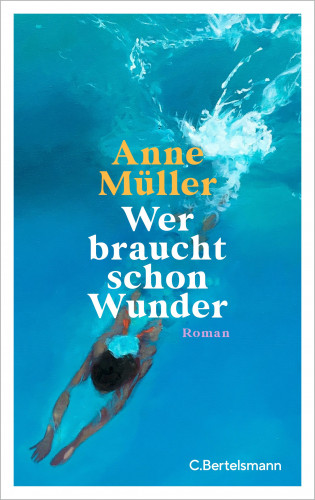 Anne Müller: Wer braucht schon Wunder