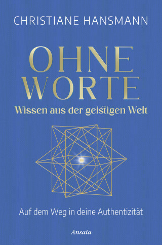 Christiane Hansmann: Ohne Worte - Wissen aus der geistigen Welt
