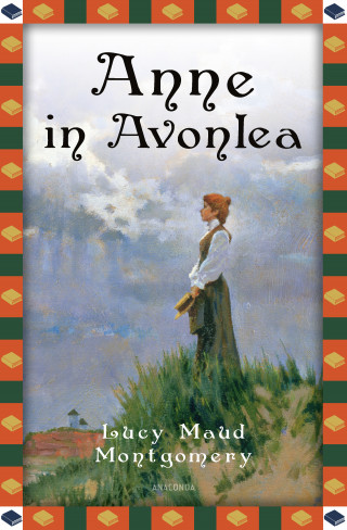 Lucy Maud Montgomery: Anne in Avonlea
