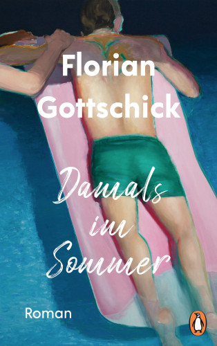 Florian Gottschick: Damals im Sommer