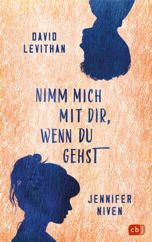 David Levithan, Jennifer Niven: Nimm mich mit dir, wenn du gehst