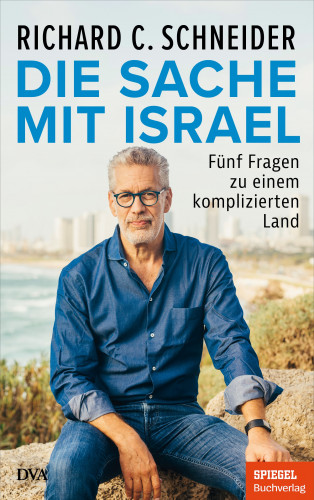 Richard C. Schneider: Die Sache mit Israel