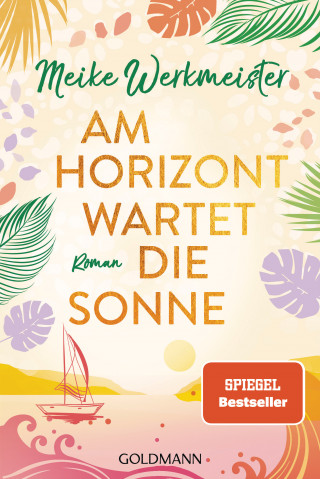 Meike Werkmeister: Am Horizont wartet die Sonne