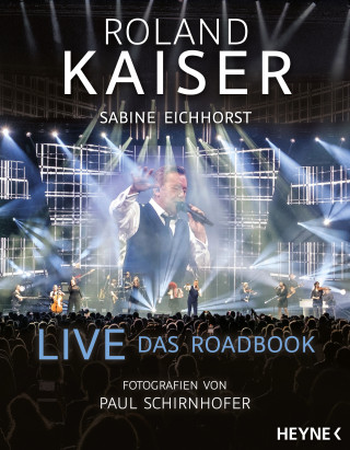 Roland Kaiser, Sabine Eichhorst: Live – Das Roadbook
