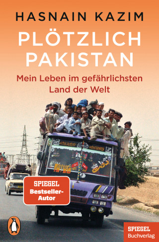 Hasnain Kazim: Plötzlich Pakistan