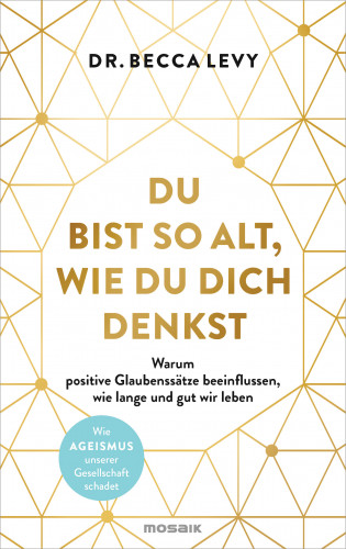 Rebecca Levy: Du bist so alt, wie du dich denkst