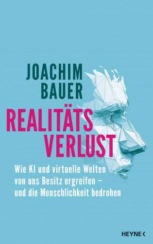 Joachim Bauer: Realitätsverlust