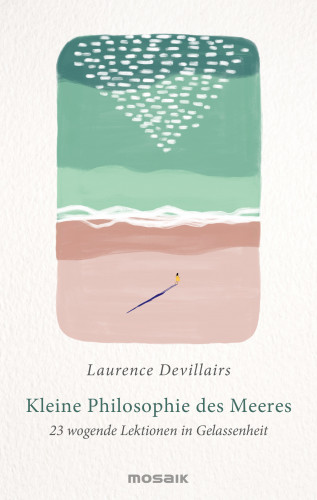 Laurence Devillairs: Kleine Philosophie des Meeres