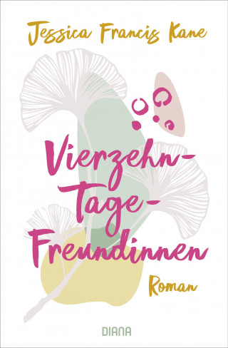 Jessica Francis Kane: Vierzehn-Tage-Freundinnen - – Was zeichnet Freundschaft für dich aus?