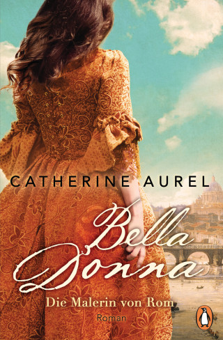 Catherine Aurel: Bella Donna. Die Malerin von Rom