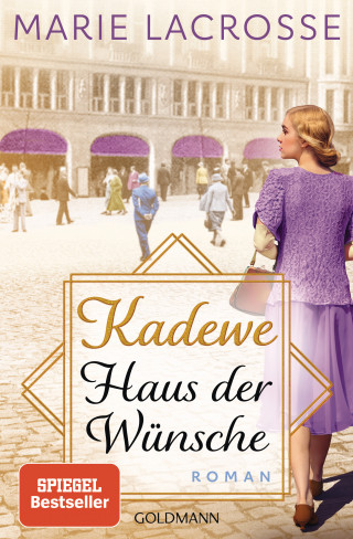 Marie Lacrosse: KaDeWe. Haus der Wünsche