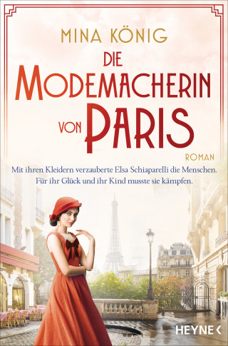 Mina König: Die Modemacherin von Paris – Mit ihren Kleidern verzauberte Elsa Schiaparelli die Menschen. Für ihr Glück und ihr Kind musste sie kämpfen. 