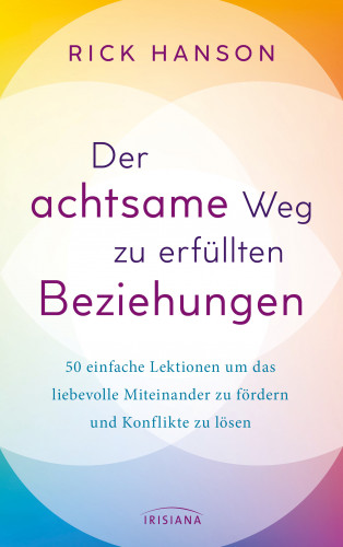 Rick Hanson: Der achtsame Weg zu erfüllten Beziehungen