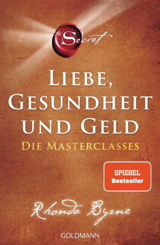 Rhonda Byrne: The Secret – Liebe, Gesundheit und Geld