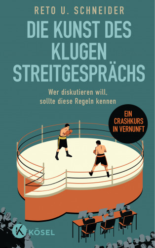 Reto U. Schneider: Die Kunst des klugen Streitgesprächs