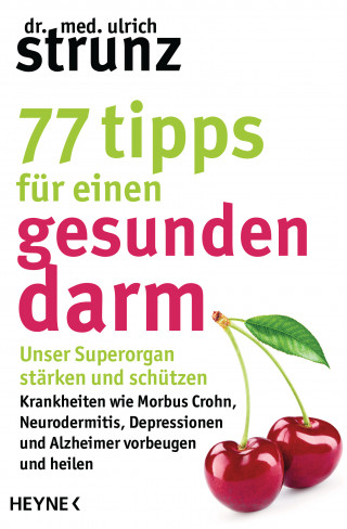Dr. med. Ulrich Strunz: 77 Tipps für einen gesunden Darm
