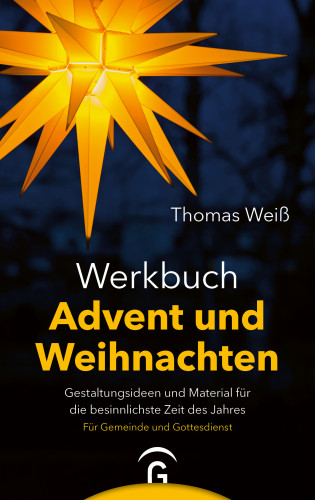 Thomas Weiß: Werkbuch Advent und Weihnachten