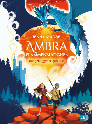 Jenny Moore: Ambra Flammenmädchen - Drachenaugen sehen alles