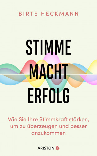 Birte Heckmann: Stimme. Macht. Erfolg.