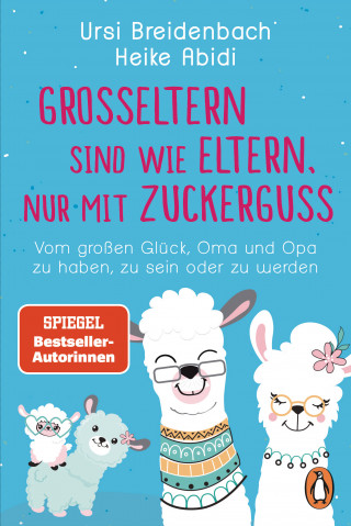 Heike Abidi, Ursi Breidenbach: Großeltern sind wie Eltern, nur mit Zuckerguss