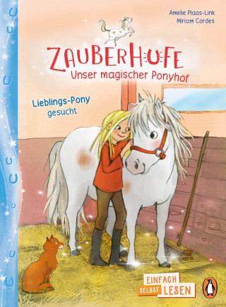 Amelie Plaas-Link: Penguin JUNIOR – Einfach selbst lesen: Zauberhufe – Unser magischer Ponyhof - Lieblings-Pony gesucht