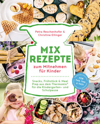 Petra Reschenhofer, Christine Ellinger: Mix-Rezepte zum Mitnehmen für Kinder