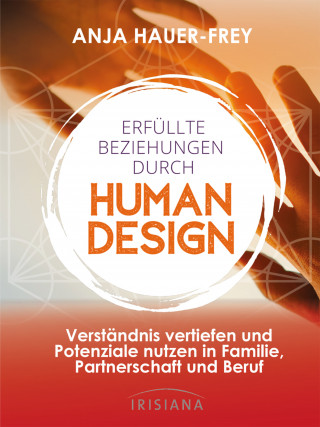 Anja Hauer-Frey: Erfüllte Beziehungen durch Human Design