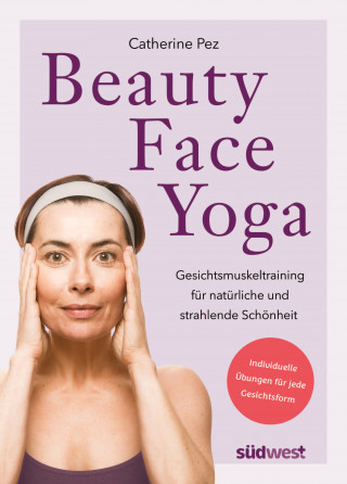 Catherine Pez: Beauty-Face-Yoga