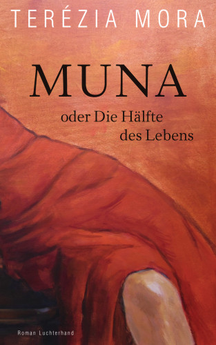 Terézia Mora: Muna oder Die Hälfte des Lebens