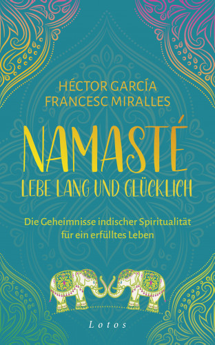 Francesc Miralles, Héctor García: Namasté – Lebe lang und glücklich
