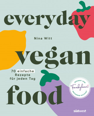Nina Witt: Everyday Vegan Food