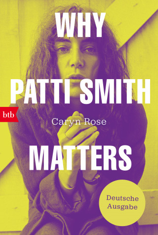 Caryn Rose: Why Patti Smith Matters
