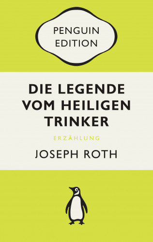 Joseph Roth: Die Legende vom heiligen Trinker