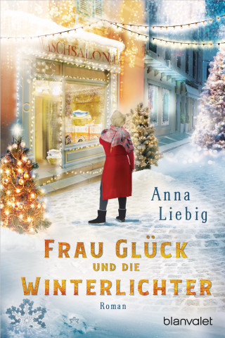 Anna Liebig: Frau Glück und die Winterlichter