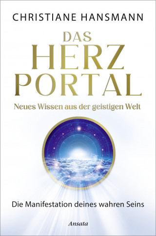 Christiane Hansmann: Das Herzportal – Neues Wissen aus der geistigen Welt