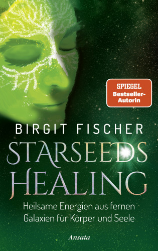 Birgit Fischer: Starseeds-Healing