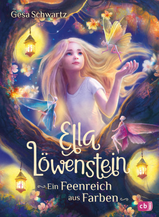 Gesa Schwartz: Ella Löwenstein – Ein Feenreich aus Farben