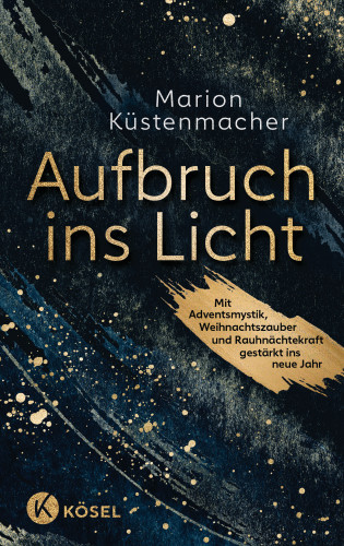 Marion Küstenmacher: Aufbruch ins Licht