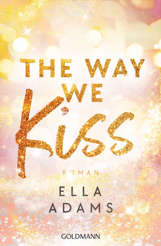 Ella Adams: The Way We Kiss