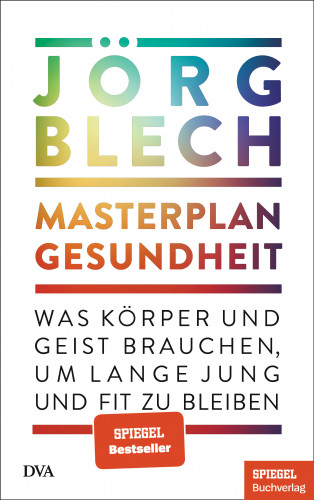 Jörg Blech: Masterplan Gesundheit