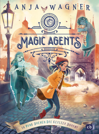 Anja Wagner: Magic Agents - In Prag drehen die Geister durch!