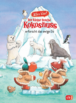Ingo Siegner: Alles klar! Der kleine Drache Kokosnuss erforscht das ewige Eis