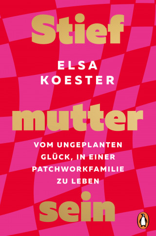 Elsa Koester: Stiefmutter sein