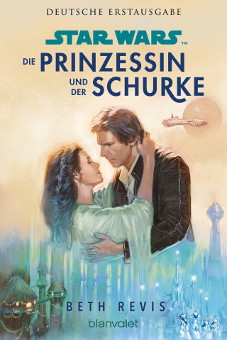 Beth Revis: Star Wars™ Die Prinzessin und der Schurke