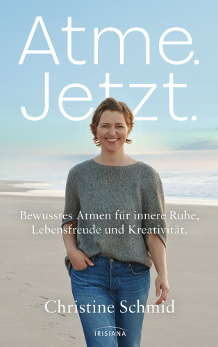 Christine Schmid: Atme. Jetzt.