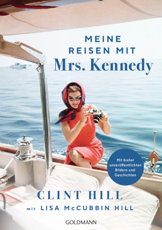 Clint Hill, Lisa McCubbin Hill: Meine Reisen mit Mrs. Kennedy